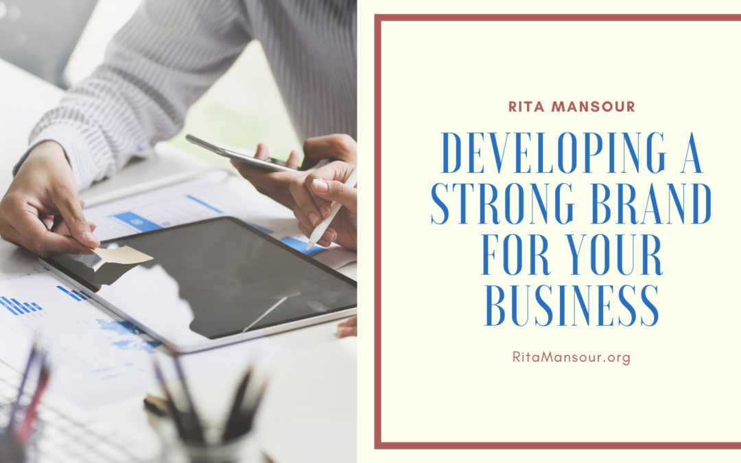 Developing a Strong Brand For Your Business